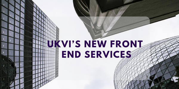 UKVI’s new front end services