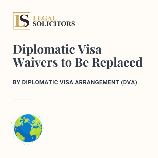 Diplomatic Visa Waivers to Be Replaced by Diplomatic Visa Arrangement (DVA)