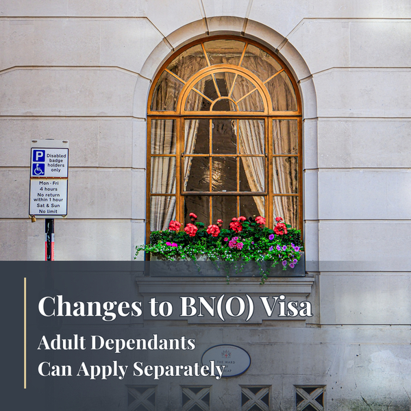 Changes to BN(O) Visa: Adult Dependants Can Apply Separately