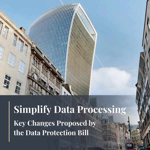 Simplify Data Processing: Key Changes Proposed by the Data Protection Bill